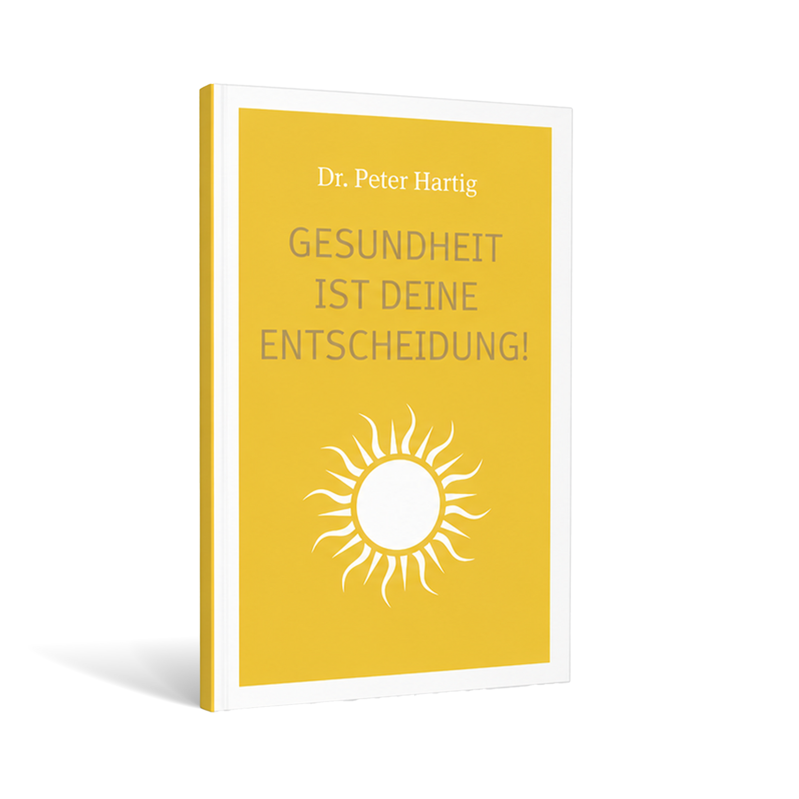 Buch: "Gesundheit ist Deine Entscheidung!" Ermäßigte Mehrwertsteuer Dr. Peter Hartig Buch