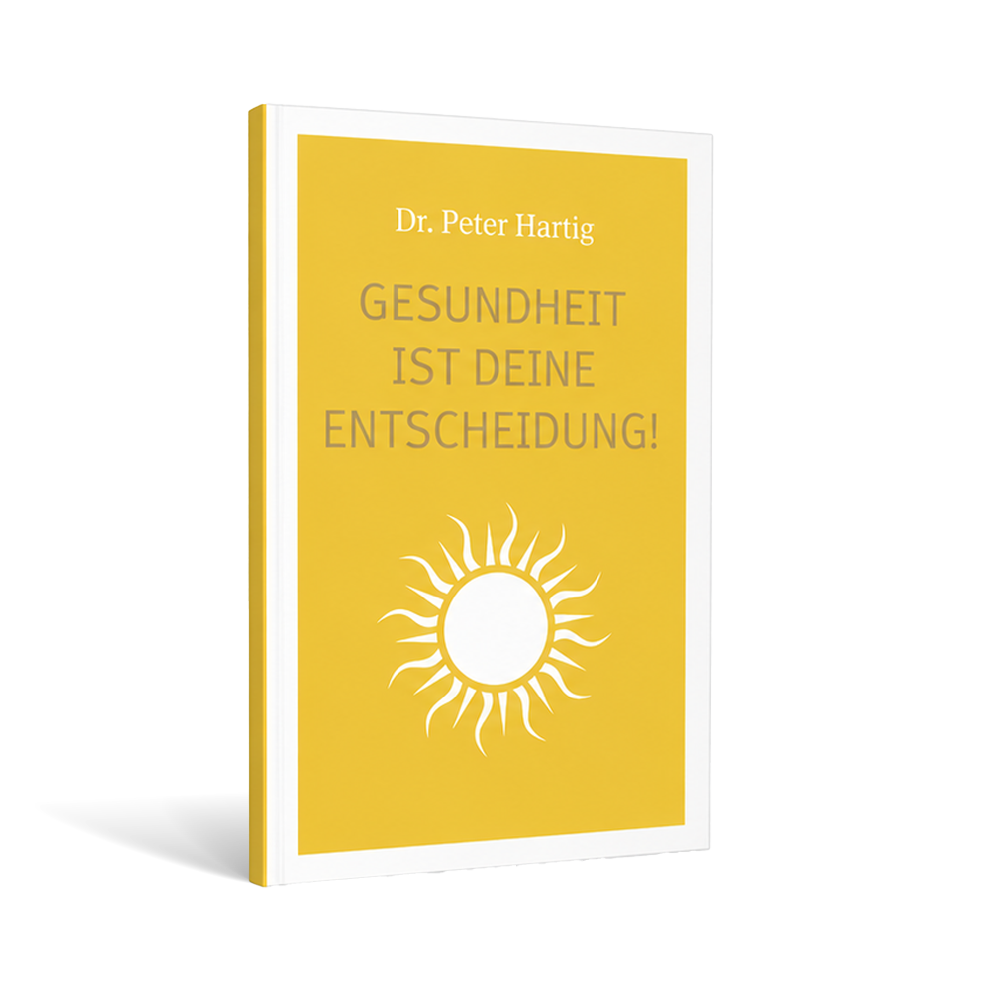 Buch: "Gesundheit ist Deine Entscheidung!" Ermäßigte Mehrwertsteuer Dr. Peter Hartig Buch