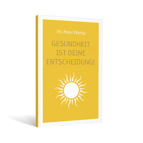 Buch: "Gesundheit ist Deine Entscheidung!" Ermäßigte Mehrwertsteuer Dr. Peter Hartig Buch