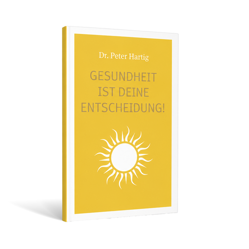 Buch: "Gesundheit ist Deine Entscheidung!" Ermäßigte Mehrwertsteuer Dr. Peter Hartig Buch