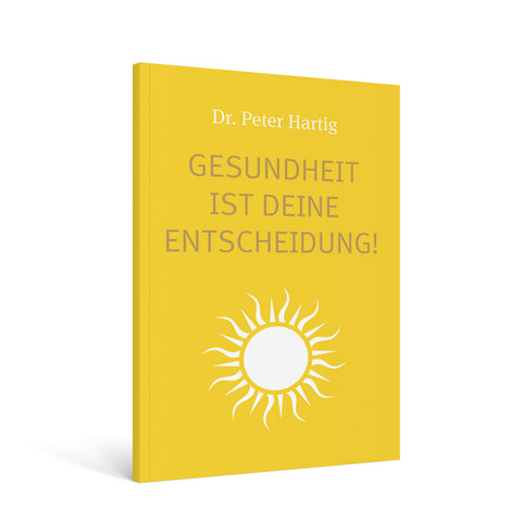 Buch: "Gesundheit ist Deine Entscheidung!"